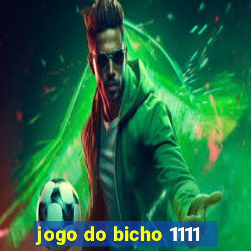 jogo do bicho 1111